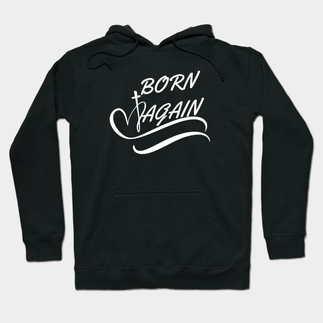 BORN AGAIN Hoodie by Faith & Freedom Apparel 